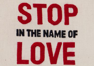 BORDADO | STOP IN THE NAME OF LOVE