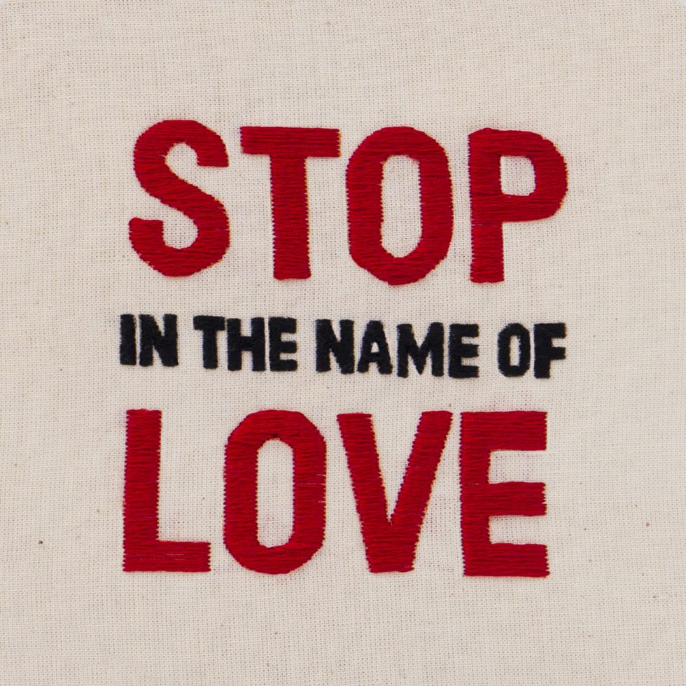 BORDADO | STOP IN THE NAME OF LOVE